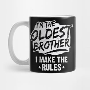 I'm The Oldest Brother I Make The Rules Mug